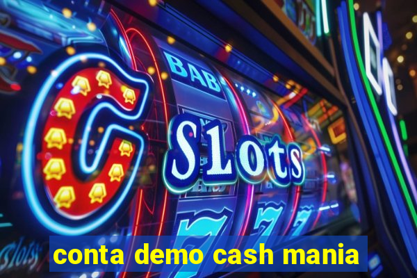 conta demo cash mania